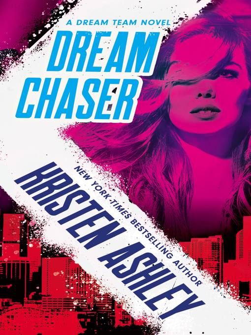 Title details for Dream Chaser by Kristen Ashley - Wait list